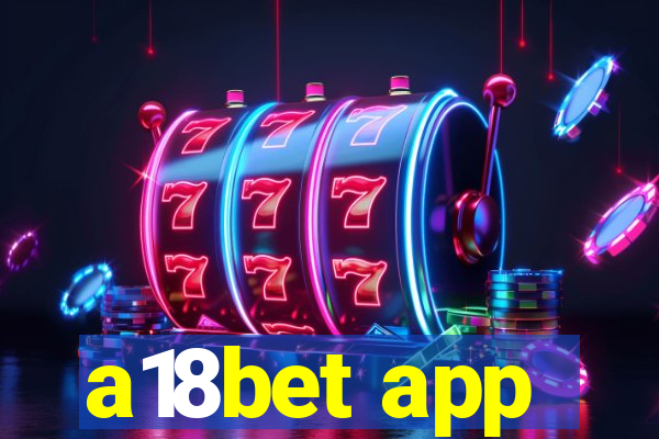 a18bet app